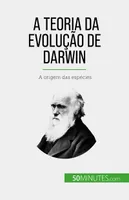 A Teoria da Evolução de Darwin, A origem das espécies