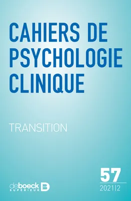 Cahiers de psychologie clinique, Transition