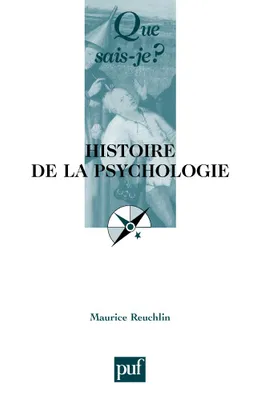 Histoire de la psychologie (19e ed) qsj 732