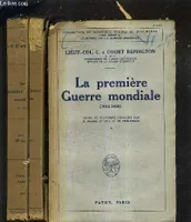 LA PREMIERE GUERRE MONDIALE 1914-1918 - EN DEUX VOLUME - VOLUMES 1 + 2.