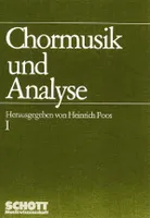 Chormusik und Analyse, Beiträge zur Formanalyse und Interpretation mehrstimmiger Vokalmusik. Partie 1.