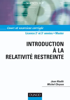 Introduction à la relativité restreinte - Cours et exercices corrigés, Cours et exercices corrigés