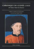 Chronique de guinée (1453) - De Gomes Eanes de Zurara