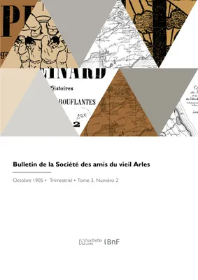 Bulletin de la Société des amis du vieil Arles