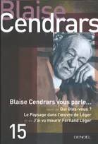 15, Tout autour d'aujourd'hui, XV : Blaise Cendrars vous parle/Qui êtes-vous/Le paysage dans l'oeuvre de Léger/J'ai vu mourir Fernand Léger