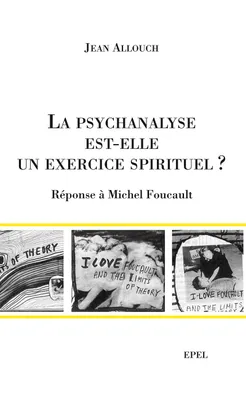 La psychanalyse est-elle un exercice spirituel ? / réponse à Michel Foucault, réponse à Michel Foucault