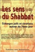 Les sens du shabbat, Echanges juifs et chrétiens autour du 7e jour