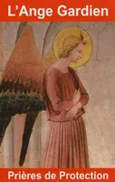 L'ange gardien, prières de protextion