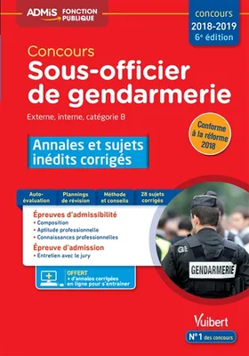 Concours Sous-officier de gendarmerie - Catégorie B - Annales et sujets inédits corrigés, Concours 2018-2019