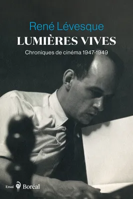Lumières vives, Chroniques de cinéma 1947-1949