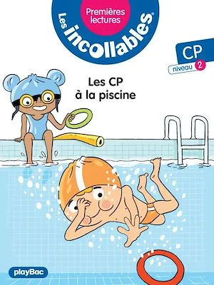 Les incollables - Premières lectures  - les CP à la piscine - Tome 21  - niveau 2