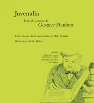 Juvenalia, Écrits de jeunesse de Gustave Flaubert