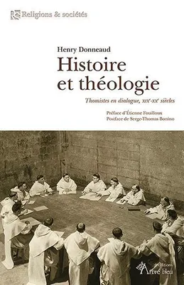 Histoire et théologie, Thomistes en dialogue, xixe-xxe siècles