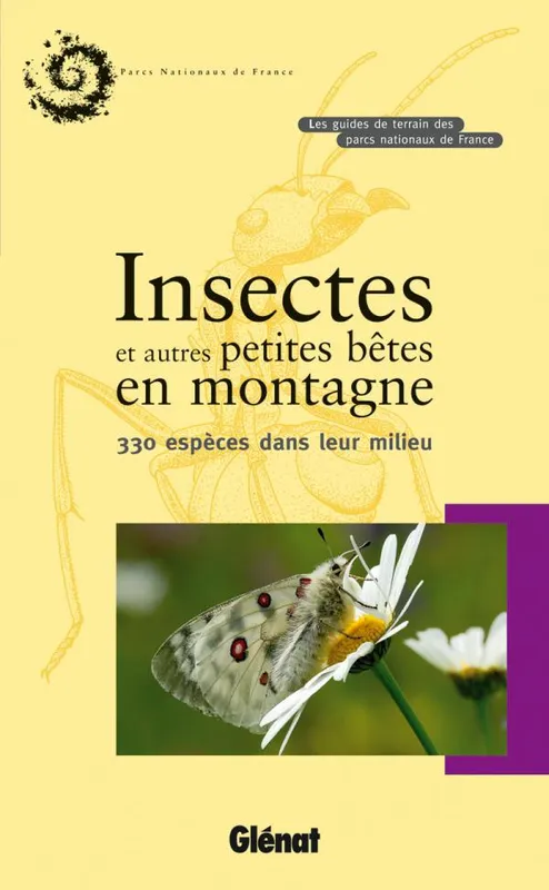 Livres Écologie et nature Nature Beaux Livres Insectes et autres petites bêtes en montagne, 330 espèces dans leur milieu , Parc national des Écrins