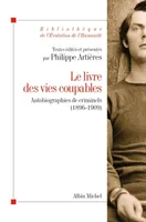 64, Le livre des vies coupables, Autobiographies de criminels (1896-1909)