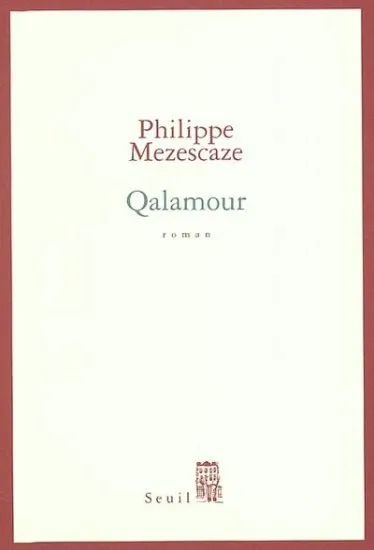 Qalamour, roman Philippe Mezescaze