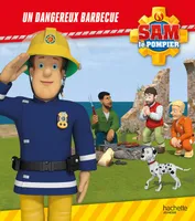 Sam le Pompier - Un dangereux barbecue