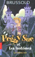 5, Peggy Sue et les fantômes - tome 5 Le château noir