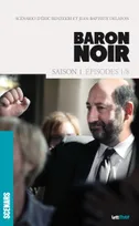 Baron noir, Saison 1, épisodes 1-8