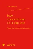 Sade : une esthétique de la duplicité, Autour des romans historiques sadiens