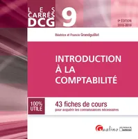 9, Introduction à la comptabilité DCG 9 : 43 fiches de cours pour acquérir les connaissances nécessaires, 43 FICHES DE COURS POUR ACQUERIR LES CONNAISSANCES NECESSAIRES