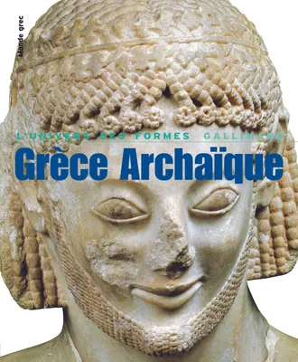 Le Monde grec, II : Grèce Archaïque, (620-480 av. J.-C.)