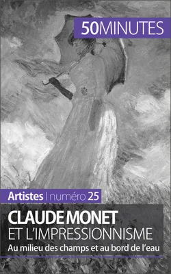 Claude Monet et l'impressionnisme, Au milieu des champs et au bord de l'eau