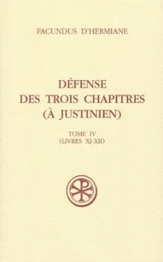 [Tome IV], Livres XI-XII, SC 499 Défense des Trois Chapitres (À Justinien), IV