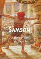Samson, La puissance de Dieu