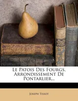 Le Patois Des Fourgs, Arrondissement de Pontarlier...