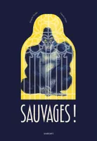 Sauvages !