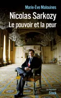 Nicolas Sarkozy. Le pouvoir et la peur, Le pouvoir et la peur