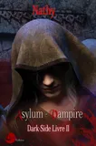 Dark-Side: Asylum Vampire, Livre II, Livre II