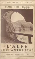 L'Alpe enchanteresse : Salzbourg, le Salzkammergut, les hauts Tauern, Ouvrage illustré de 51 gravures tirées hors-texte et de 2 cartes en noir