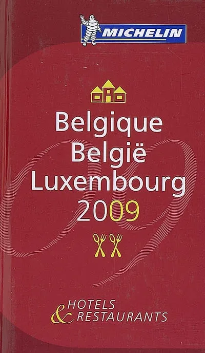Livres Loisirs Voyage Guide de voyage 55200, BELGIQUE LUXEMBOURG 2009 GUIDE ROUGE, [hotels & restaurants] Manufacture française des pneumatiques Michelin