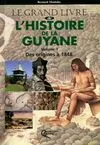 Le grand livre de l'histoire de la Guyane