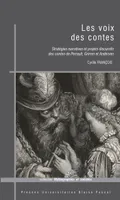 Les voix des contes, Stratégies narratives et projets discursifs des contes de Perrault, Grimm et Andersen