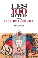 Les 100 mythes de la culture générale, « Que sais-je ? » n° 3880