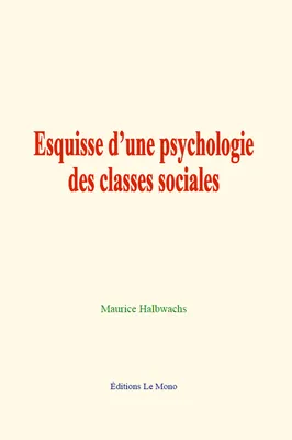 Esquisse d’une psychologie des classes sociales