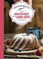 Les bons desserts de nos grands-mères, Plus de 100 recettes