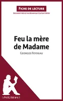 Feu la mère de Madame de Georges Feydeau (Fiche de lecture), Analyse complète et résumé détaillé de l'oeuvre
