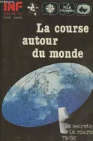 1979-1980, Les  Secrets de la course 79-80, La course autour du monde, récits, souvenirs, anedoctes de voyage des participants...