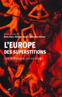 L'Europe des superstitions, Une anthologie