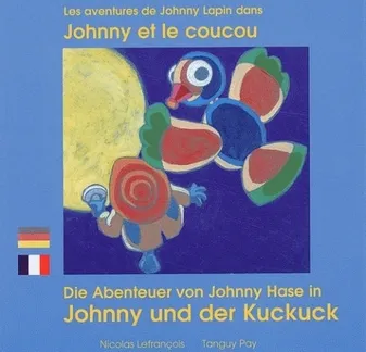 Les aventures de Johnny Lapin, Johnny et le coucou : Edition bilingue français-allemand