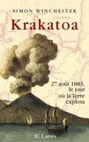 Krakatoa : le jour où la terre explosa, 27 août 1883, le jour où la Terre explosa
