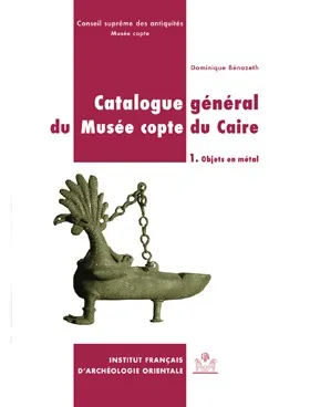 1, Objets en métal, Catalogue général du musée copte du caire i. objets en métal