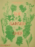 The garden chef - Recipes and stories from plant to plate, RECIPES AND STORIES FROM PLANT TO PLATE