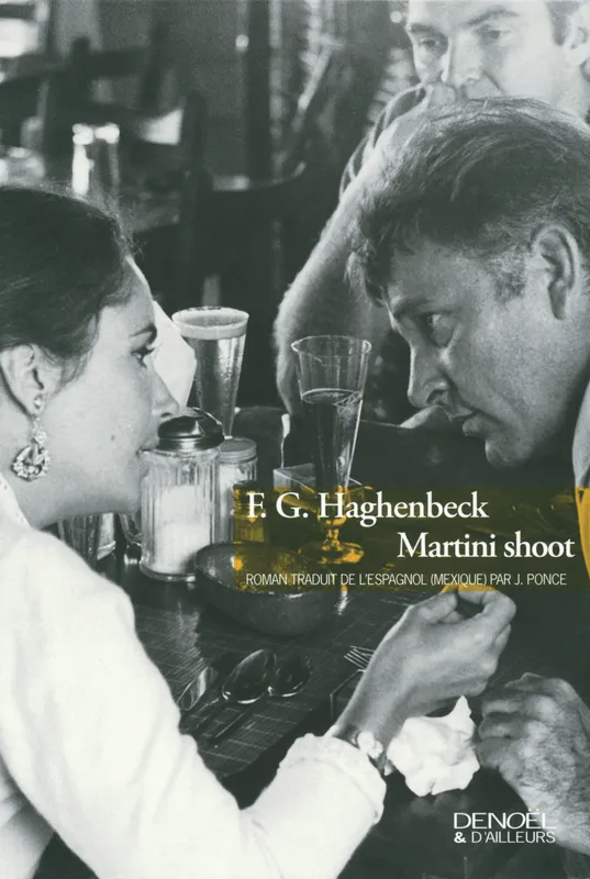 Livres Littératures de l'imaginaire Martini shoot, roman F. G. Haghenbeck