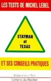 Les tests de Michel Lebel., Stayman et Texas, Les tests de Michel Lebel et ses conseils pratiques