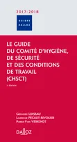 Le guide du Comité d'hygiène, de sécurité et des conditions de travail (CHSCT), Comité d'hygiène de sécurité et des conditions de travail